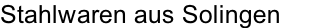 Stahlwaren aus Solingen
